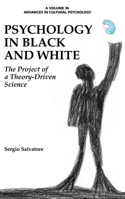 Psychology in Black and White : The Project of a Theory-Driven Science, Hardback Book