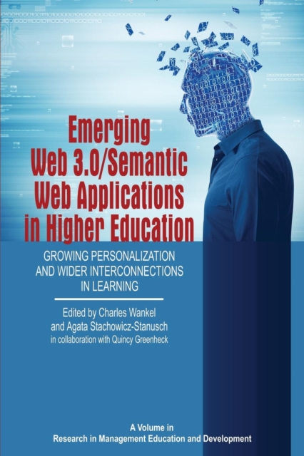 Emerging Web 3.0/ Semantic Web Applications in Higher Education : Growing Personalization and Wider Interconnections in Learning, Paperback / softback Book