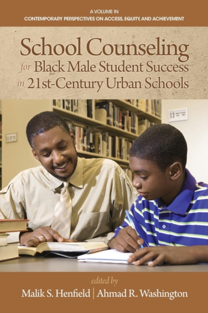 School Counseling for Black Male Student Success in 21st Century Urban Schools, Paperback / softback Book