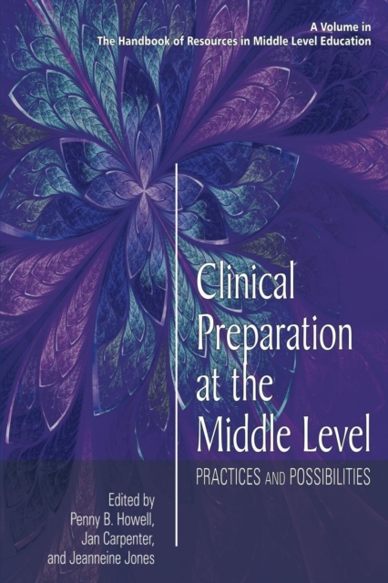 Clinical Preparation at the Middle Level : Practices and Possibilities, Paperback / softback Book