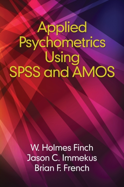 Applied Psychometrics using SPSS and AMOS, Paperback / softback Book