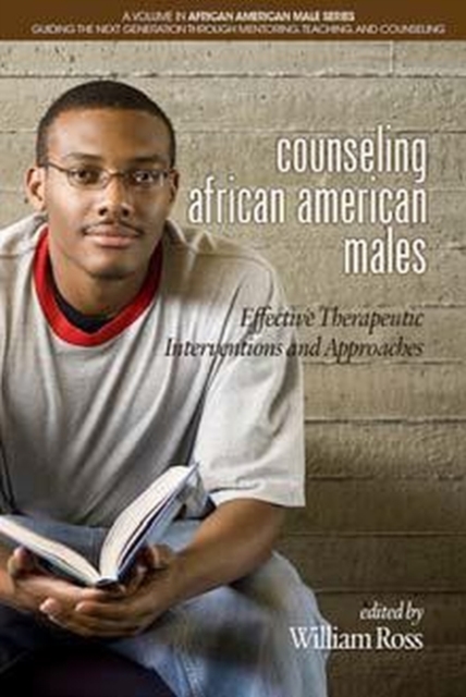 Counseling African American Males : Effective Therapeutic Interventions and Approaches, Paperback / softback Book