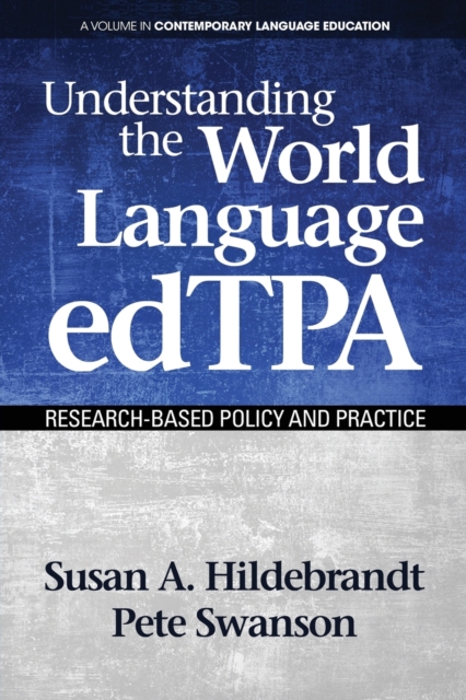 Understanding the World Language edTPA : Research?Based Policy and Practice, Paperback / softback Book