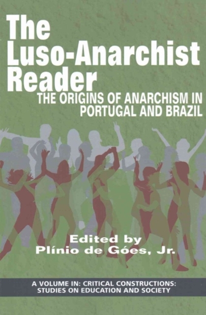 The Luso-Anarchist Reader : The Origins of Anarchism in Portugal and Brazil, Paperback / softback Book