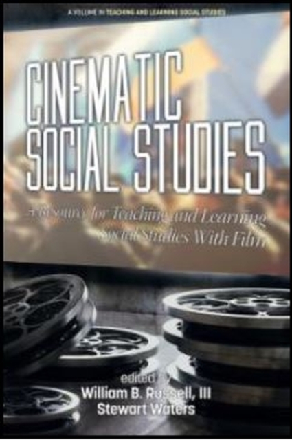 Cinematic Social Studies : A Resource for Teaching and Learning Social Studies With Film, Hardback Book