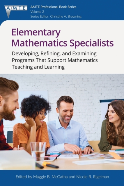 Elementary Mathematics Specialists : Developing, Refining, and Examining Programs That Support Mathematics Teaching and Learning, Paperback / softback Book