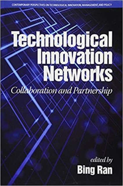 Technological Innovation Networks : Collaboration and Partnership, Paperback / softback Book