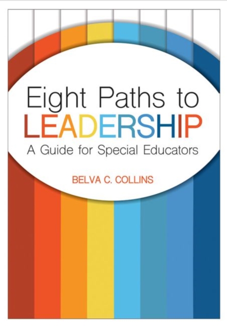 Eight Paths to Leadership : A Guide for Special Educators, Paperback / softback Book