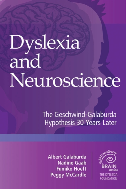 Dyslexia and Neuroscience : The Geschwind-Galaburda Hypothesis 30 Years Later, Hardback Book