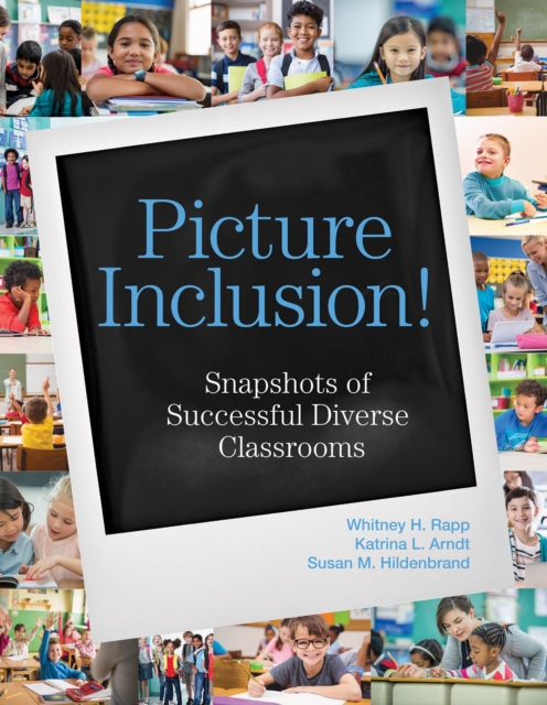 Picture Inclusion! : Snapshots of Successful Diverse Classrooms, EPUB eBook