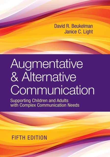 Augmentative & Alternative Communication : Supporting Children and Adults with Complex Communication Needs, Hardback Book