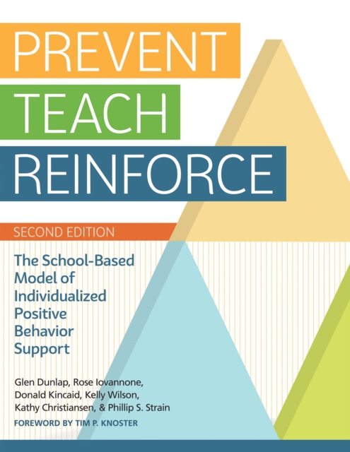 Prevent-Teach-Reinforce : The School-Based Model of Individualized Positive Behavior Support, EPUB eBook