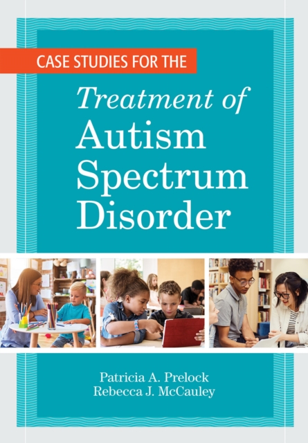 Case Studies for the Treatment of Autism Spectrum Disorder, PDF eBook