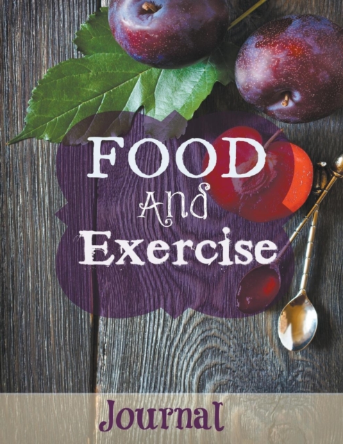 Food and Exercise Journal : Jumbo Size-(More Room to Write) Purple Plum Design, Paperback / softback Book