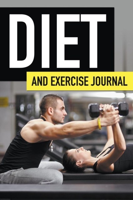 Diet And Exercise Journal, Paperback / softback Book