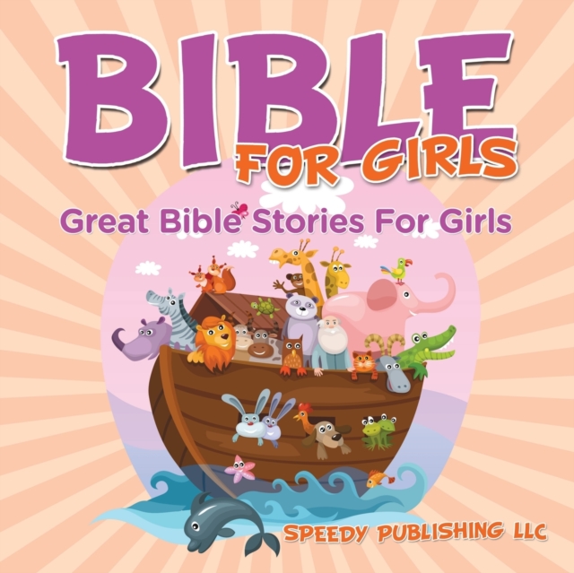 Bible For Girls : Great Bible Stories For Girls, Paperback / softback Book