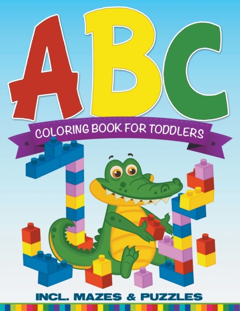 ABC Coloring Book for Toddlers Incl. Mazes & Puzzles, Paperback / softback Book