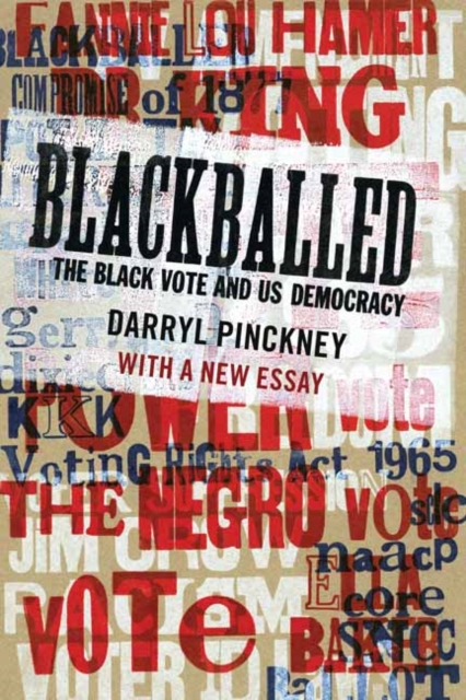 Blackballed : The Black Vote and US Democracy With a New EssayÂ , Paperback / softback Book