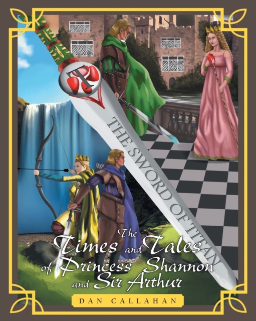 The Times and Tales of Princess Shannon and Sir Arthur, Paperback / softback Book