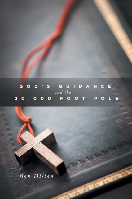 God's Guidance and the 20,000 Foot Pole, Paperback / softback Book