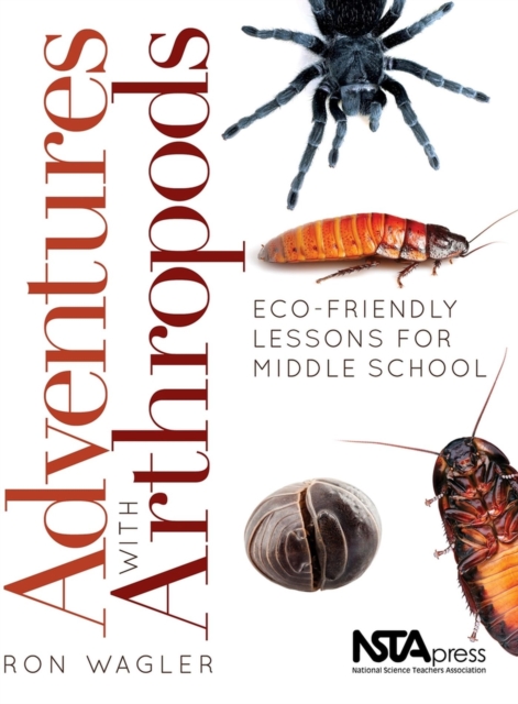Adventures with Arthropods : Eco-Friendly Lessons for Middle School, Paperback / softback Book