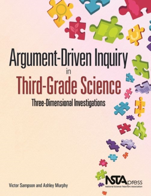 Argument-Driven Inquiry in Third-Grade Science : Three-Dimensional Investigations, Paperback / softback Book
