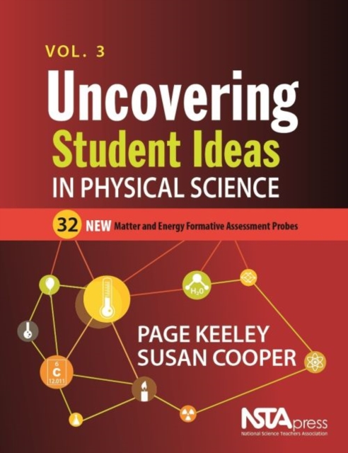 Uncovering Student Ideas in Physical Science, Volume 3 : 32 New Matter and Energy Formative Assessment Probes, Paperback / softback Book