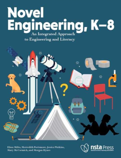 Novel Engineering, K-8 : An Integrated Approach to Engineering and Literacy, Paperback / softback Book