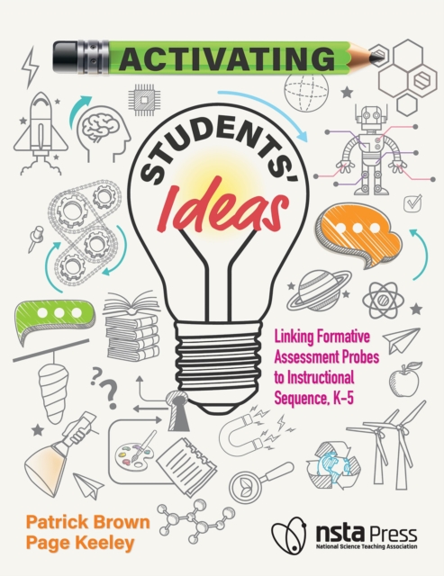 Activating Students' Ideas : Linking Formative Assessment Probes to Instructional Sequence, EPUB eBook