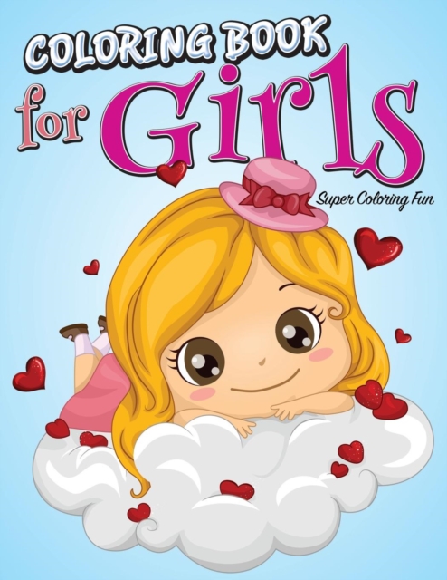 Coloring Book For Girls : Super Coloring Fun, Paperback / softback Book