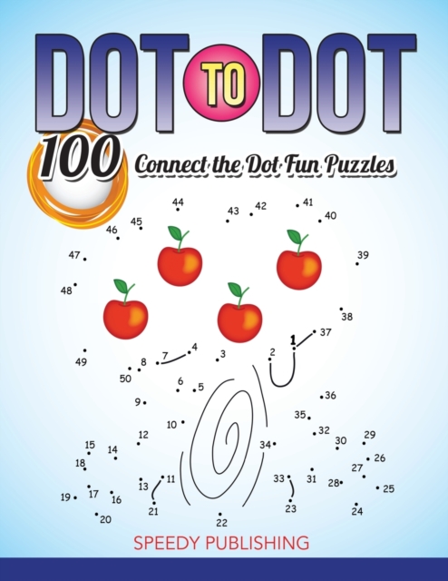 Dot To Dot 100 Connect the Dot Fun Puzzles, Paperback / softback Book