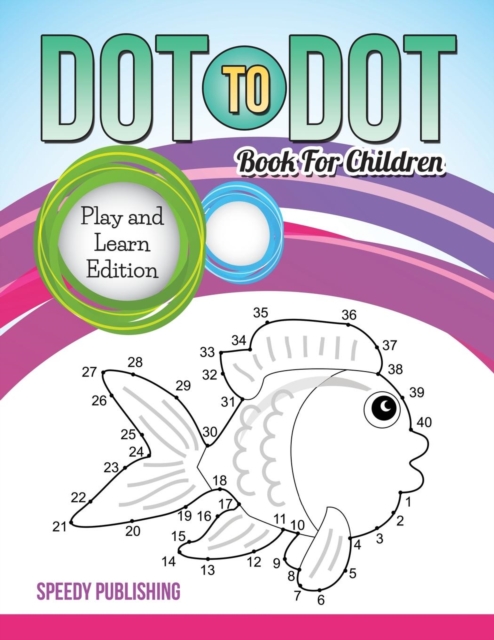 Dot to Dot Book for Children : Play and Learn Edition, Paperback / softback Book