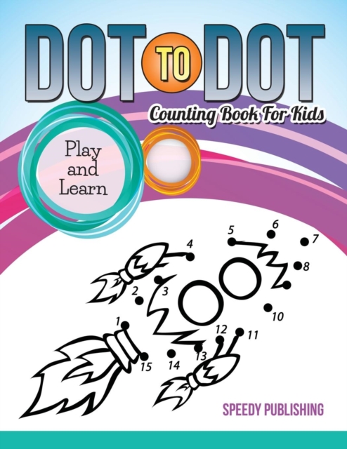 Dot to Dot Counting Book for Kids : Play and Learn, Paperback / softback Book