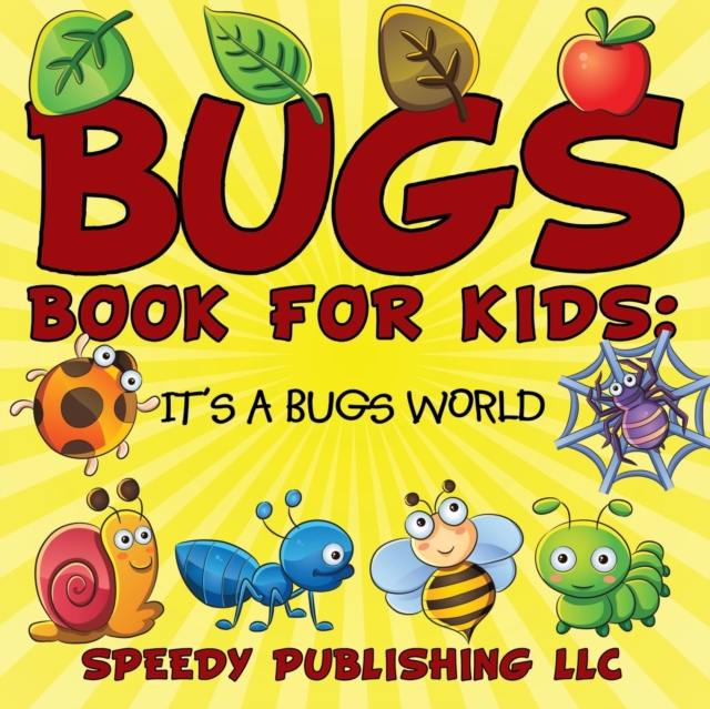 Bugs Book For Kids : It's a Bugs World, Paperback / softback Book