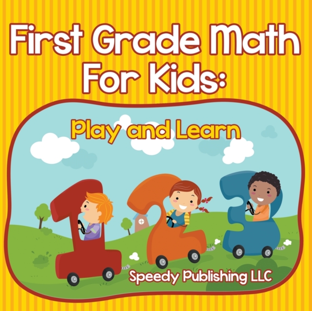 First Grade Math For Kids : Play and Learn, Paperback / softback Book