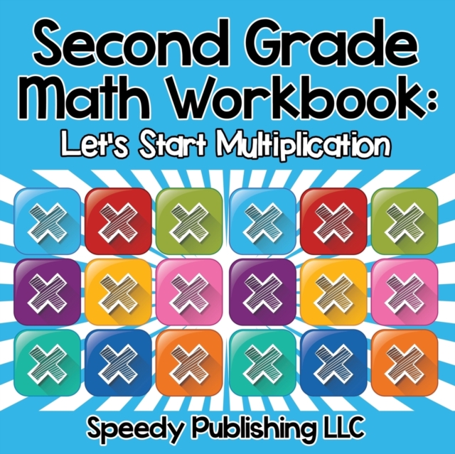 Second Grade Math Workbook : Let's Start Multiplication, Paperback / softback Book