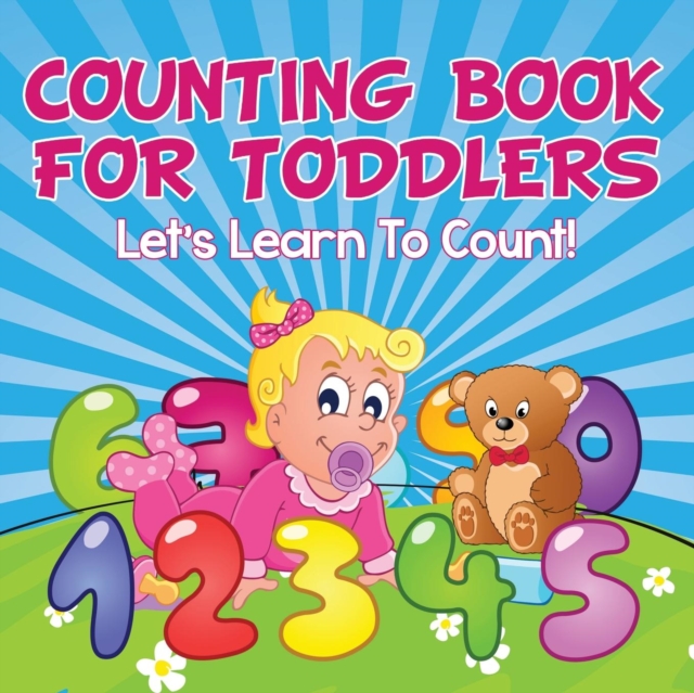 Counting Book For Toddlers : Let's Learn To Count!, Paperback / softback Book