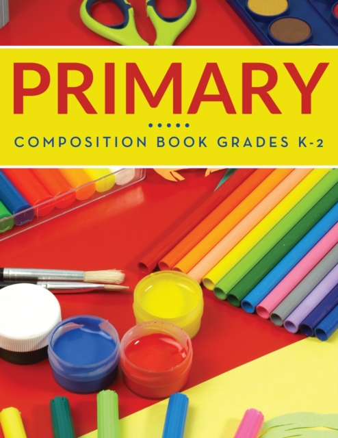 Primary Composition Book Grades K-2, Paperback / softback Book