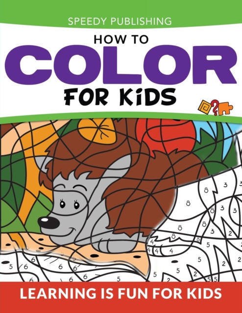 How to Color for Kids : Learning Is Fun for Kids, Paperback / softback Book