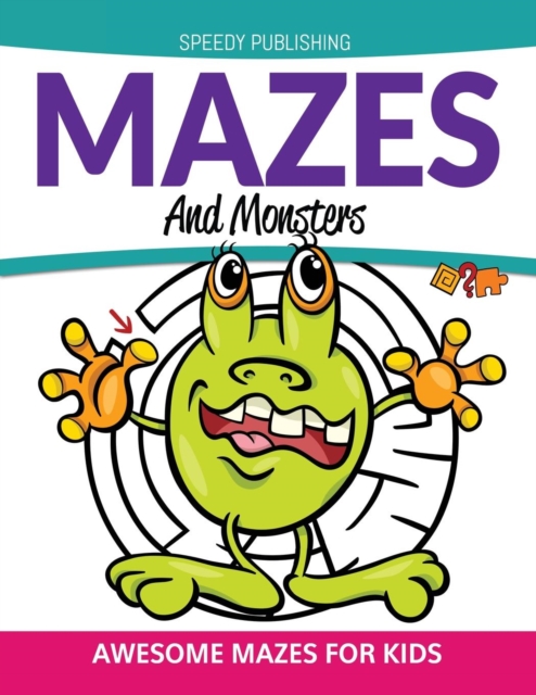 Mazes and Monsters : Awesome Mazes for Kids, Paperback / softback Book
