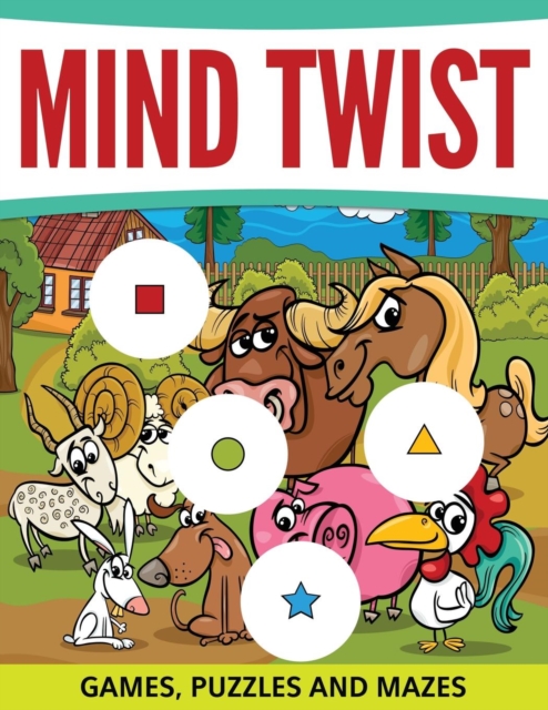 Mind Twist Games, Puzzles and Mazes, Paperback / softback Book