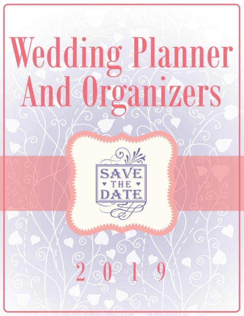 Wedding Planner and Organizers 2019, Paperback / softback Book