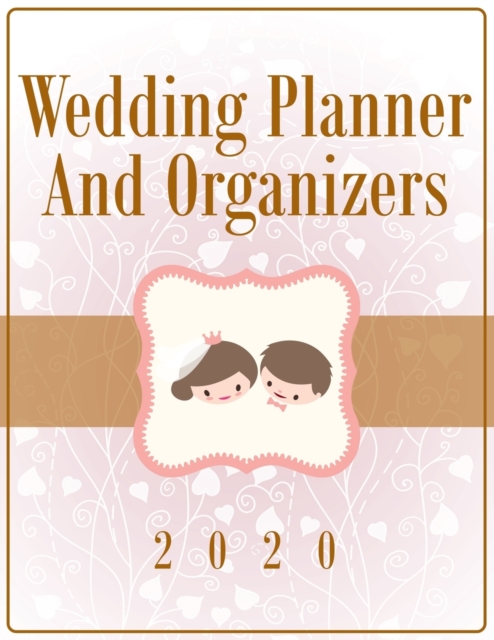Wedding Planner And Organizers 2020, Paperback / softback Book
