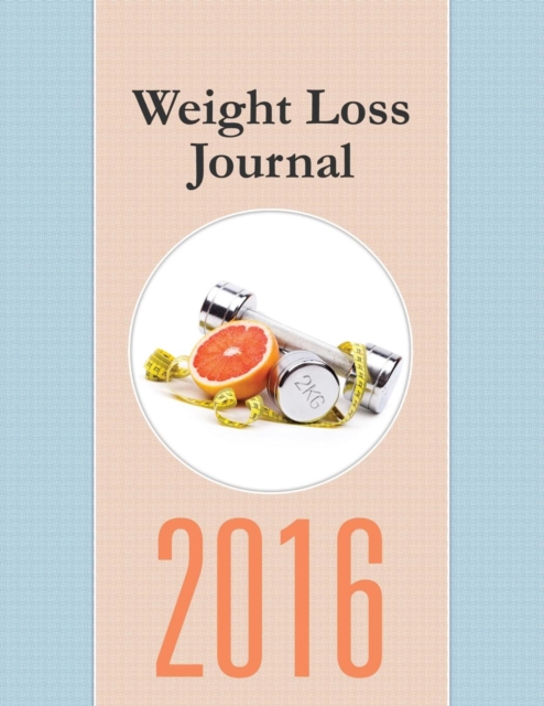 Weight Loss Journal 2016, Paperback / softback Book