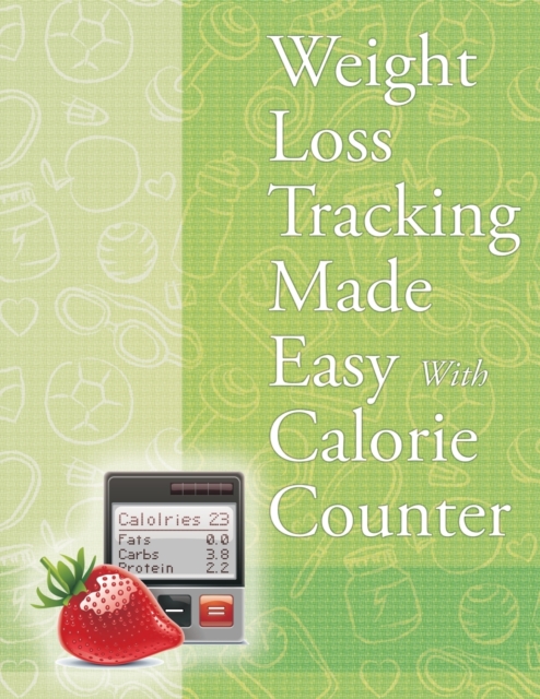 Weight Loss Tracking Made Easy With Calorie Counter, Paperback / softback Book