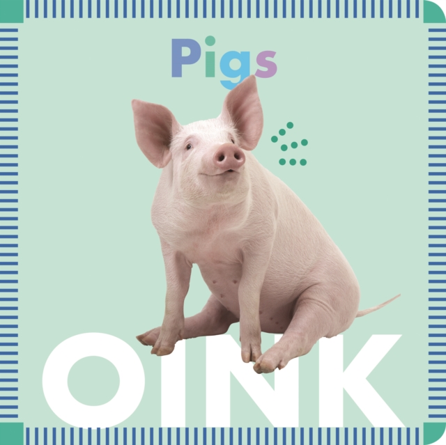 Pigs Oink, Board book Book