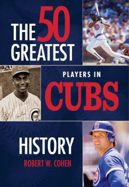 50 Greatest Players in Cubs History, Hardback Book