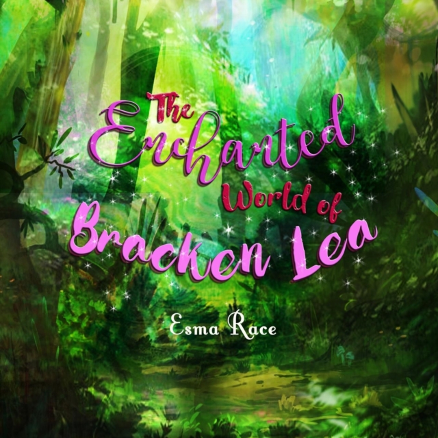 The Enchanted World of Bracken Lea, Paperback / softback Book