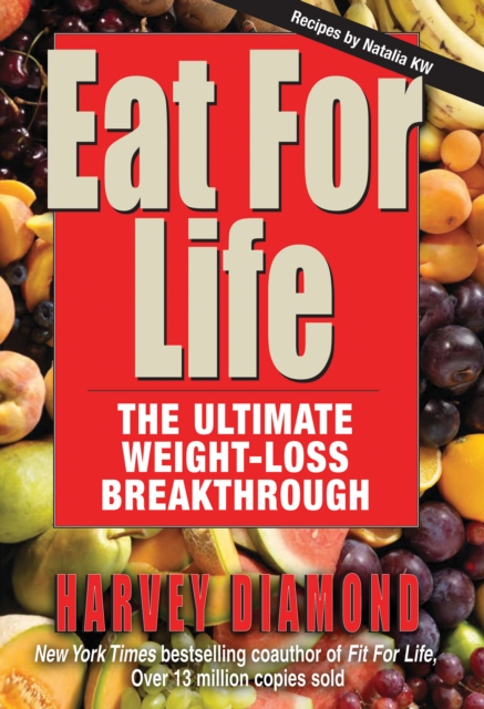 Eat for Life : The Ultimate Weight-Loss Breakthrough, Hardback Book