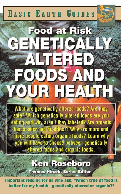 Genetically Altered Foods and Your Health : Food at Risk, Hardback Book
